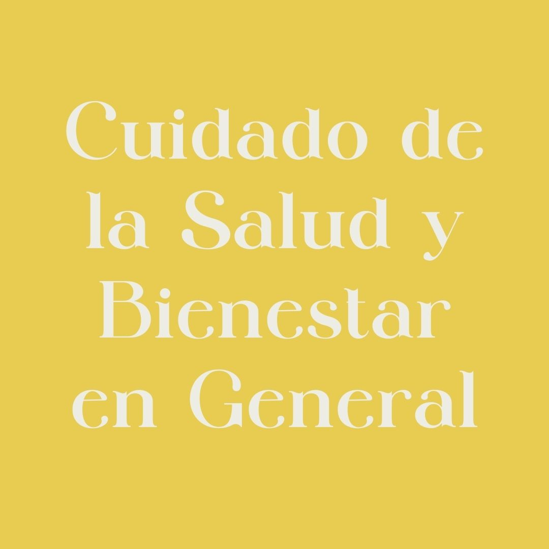 Cuidado de la Salud y Bienestar en General